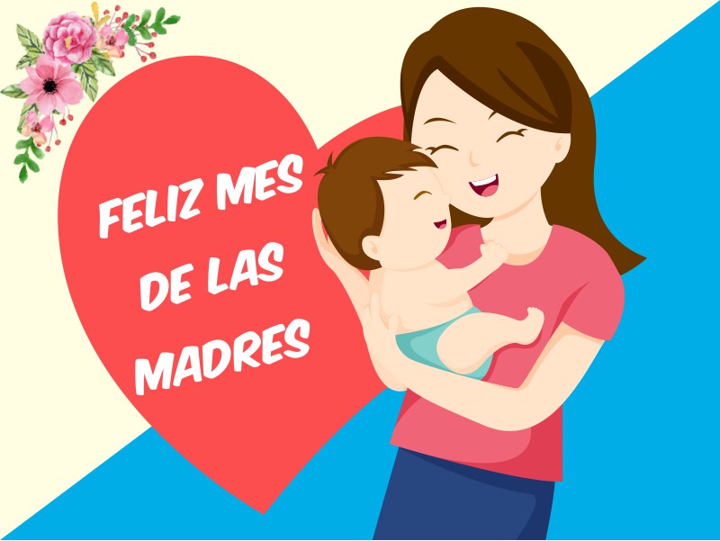 Celebramos el mes de las Madres